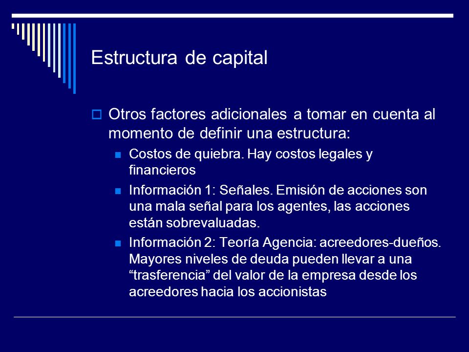 Estructura de capital Otros factores adicionales a tomar en cuenta al momento de definir una estructura: