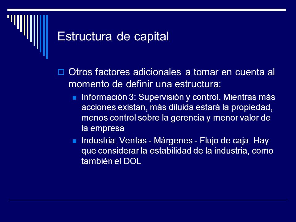Estructura de capital Otros factores adicionales a tomar en cuenta al momento de definir una estructura: