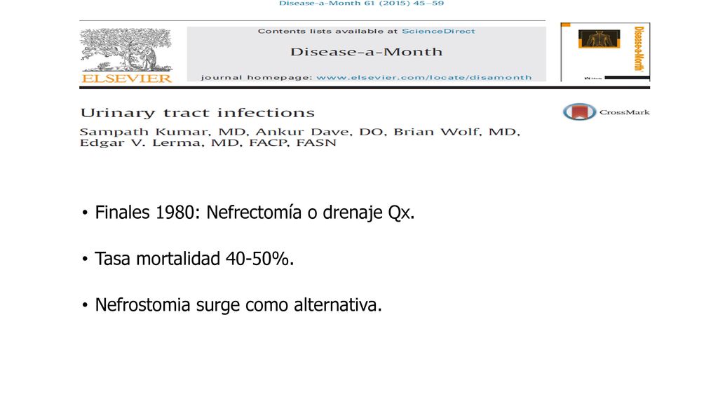Finales 1980: Nefrectomía o drenaje Qx. Tasa mortalidad 40-50%.