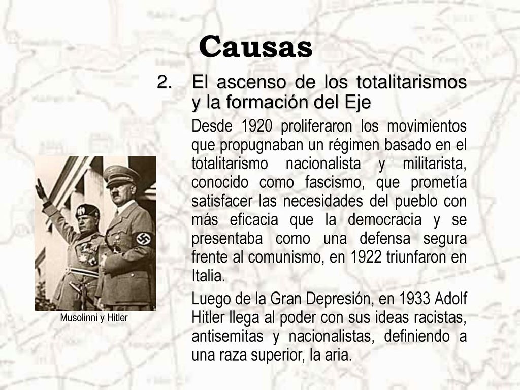 Causas El ascenso de los totalitarismos y la formación del Eje