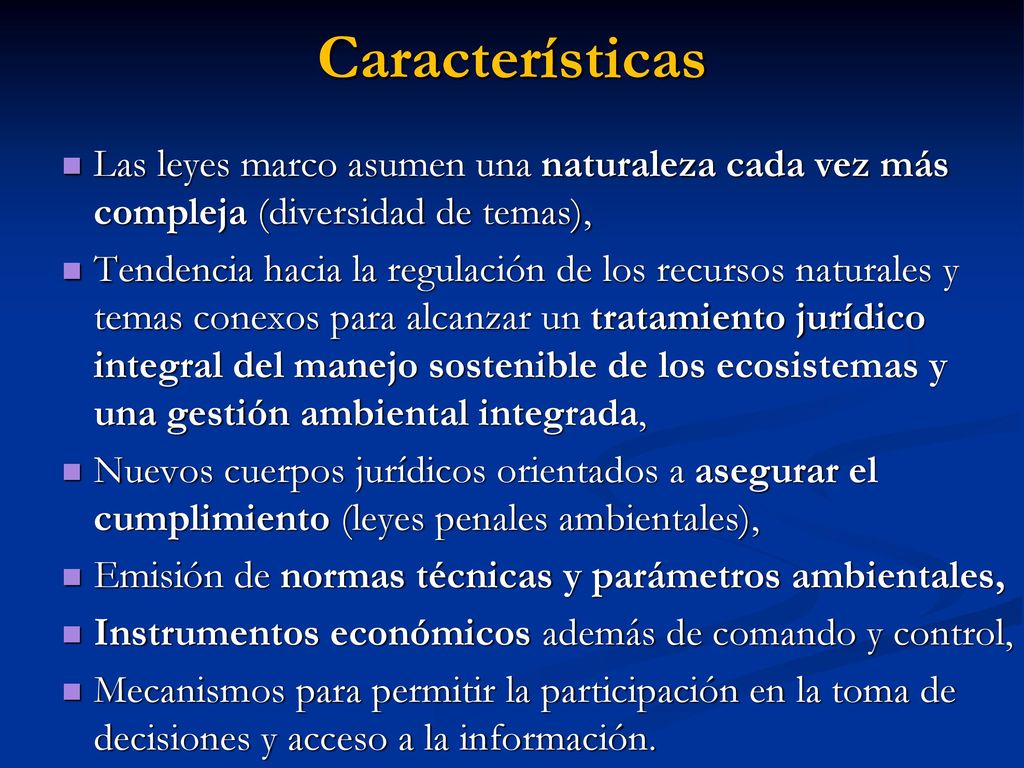 Características Las leyes marco asumen una naturaleza cada vez más compleja (diversidad de temas),