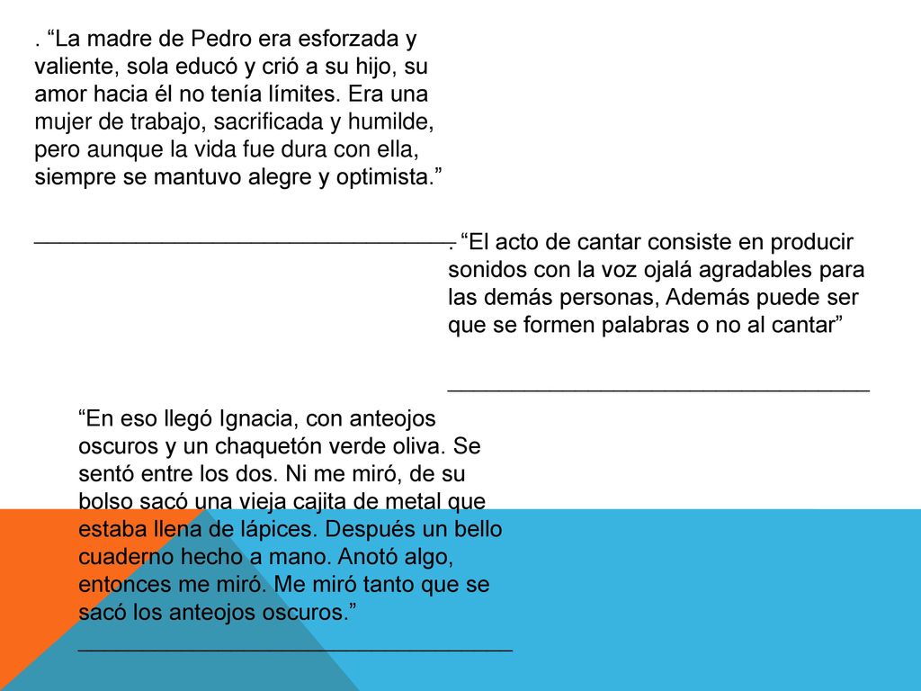 . La madre de Pedro era esforzada y valiente, sola educó y crió a su hijo, su amor hacia él no tenía límites. Era una mujer de trabajo, sacrificada y humilde, pero aunque la vida fue dura con ella, siempre se mantuvo alegre y optimista.