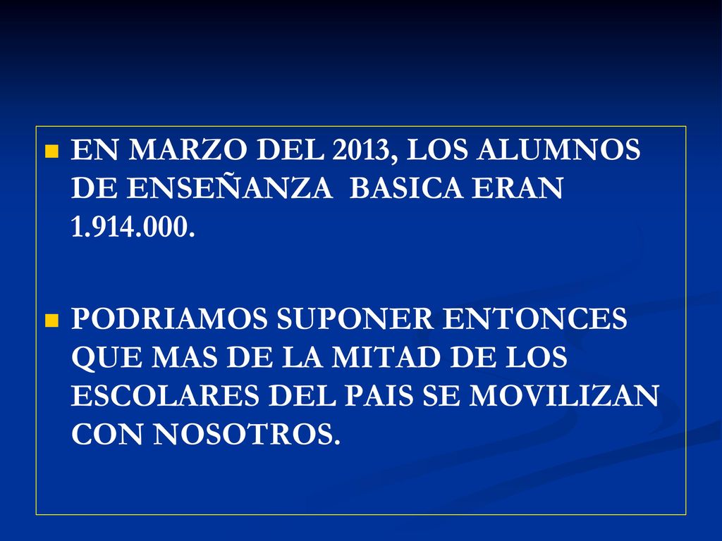 EN MARZO DEL 2013, LOS ALUMNOS DE ENSEÑANZA BASICA ERAN