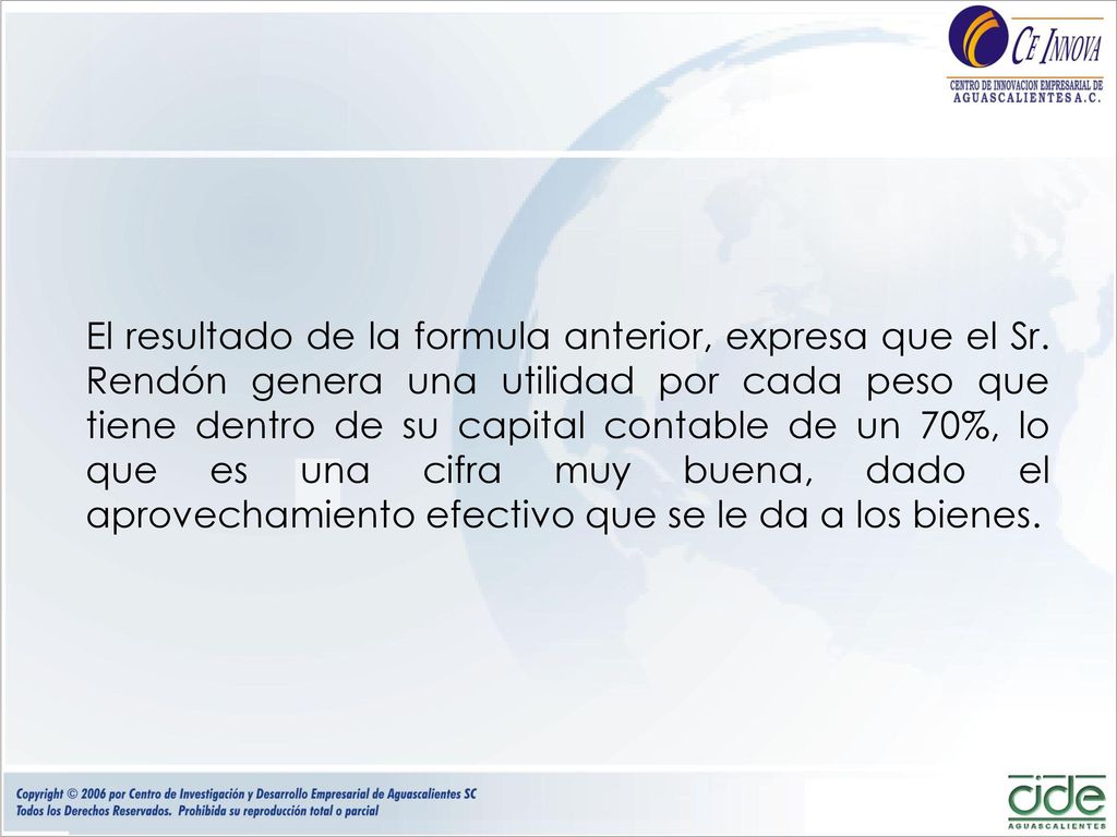 El resultado de la formula anterior, expresa que el Sr