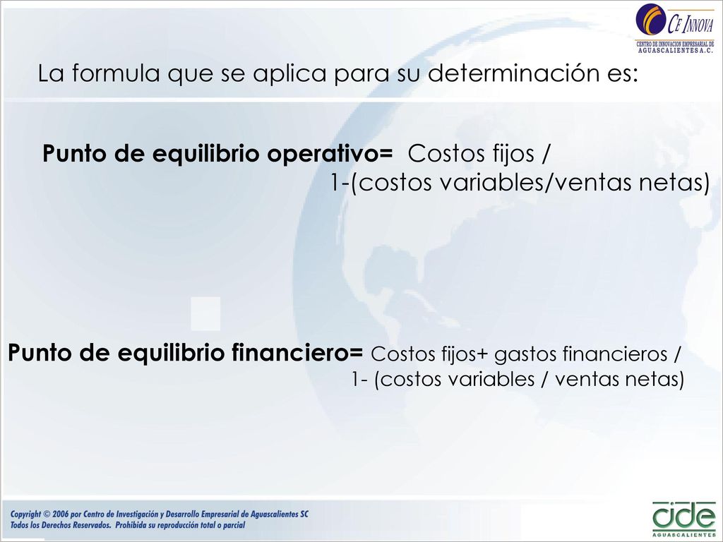 La formula que se aplica para su determinación es: