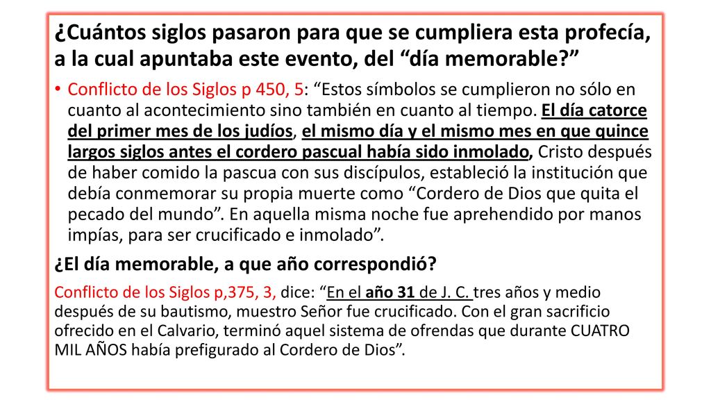 ¿Cuántos siglos pasaron para que se cumpliera esta profecía, a la cual apuntaba este evento, del día memorable