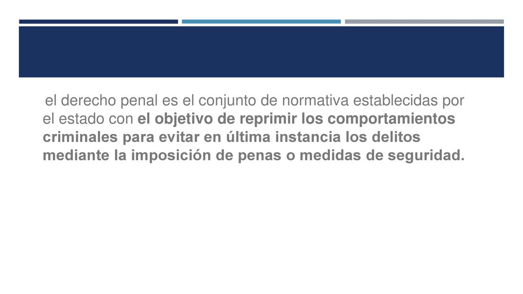 el derecho penal es el conjunto de normativa establecidas por el estado con el objetivo de reprimir los comportamientos criminales para evitar en última instancia los delitos mediante la imposición de penas o medidas de seguridad.