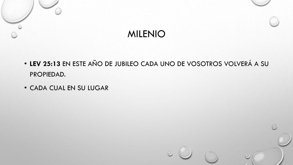 Milenio Lev 25:13 En este año de jubileo cada uno de vosotros volverá a su propiedad.