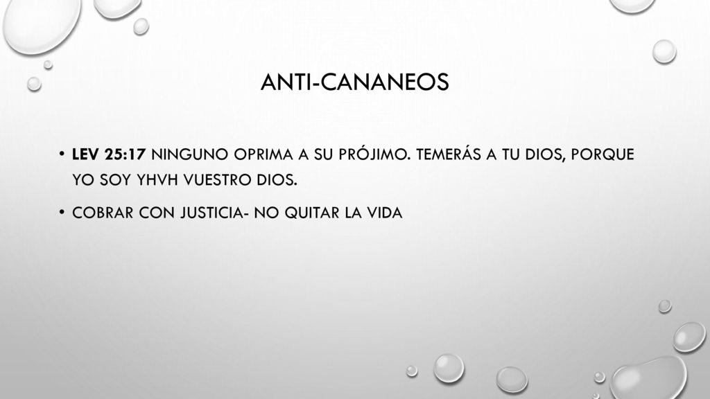 Anti-cananeos Lev 25:17 Ninguno oprima a su prójimo. Temerás a tu Dios, porque Yo soy YHVH vuestro Dios.