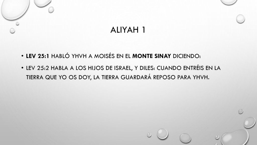 Aliyah 1 Lev 25:1 Habló YHVH a Moisés en el monte Sinay diciendo: