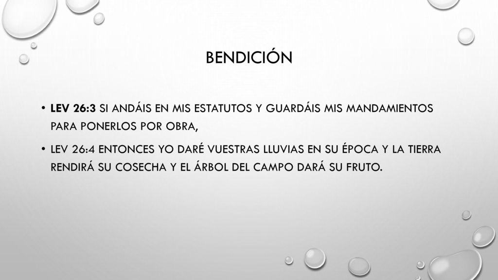 Bendición Lev 26:3 Si andáis en mis estatutos y guardáis mis mandamientos para ponerlos por obra,
