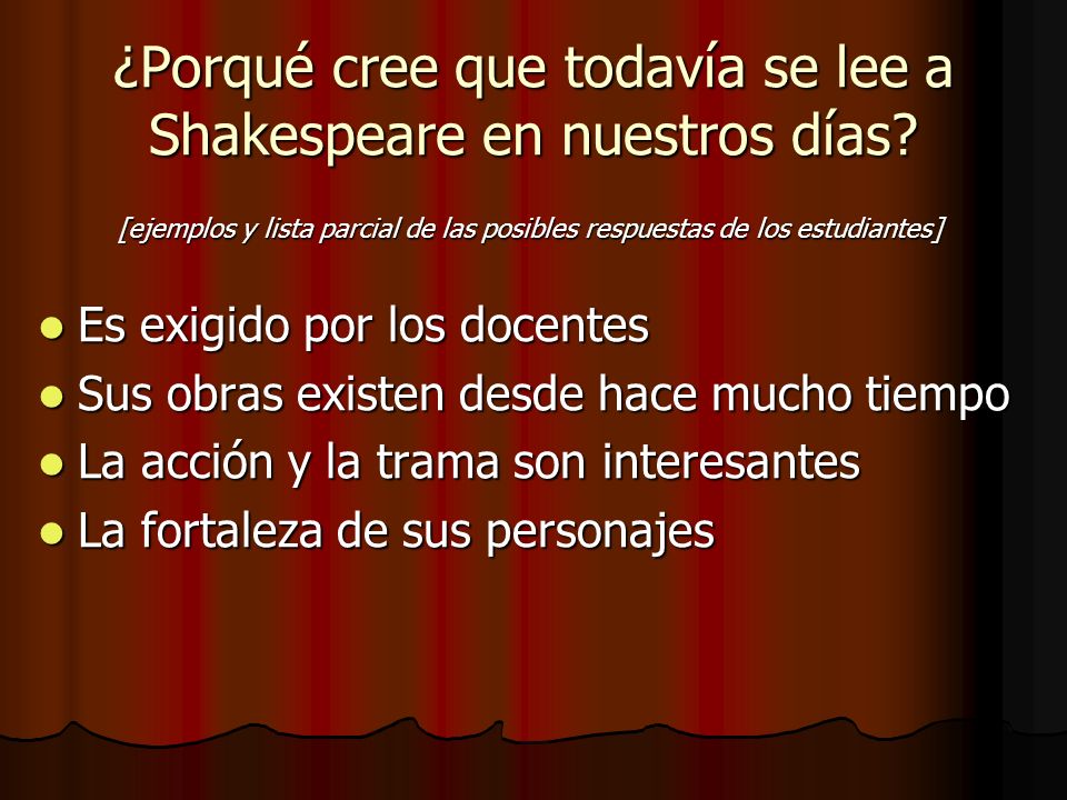 ¿Porqué cree que todavía se lee a Shakespeare en nuestros días
