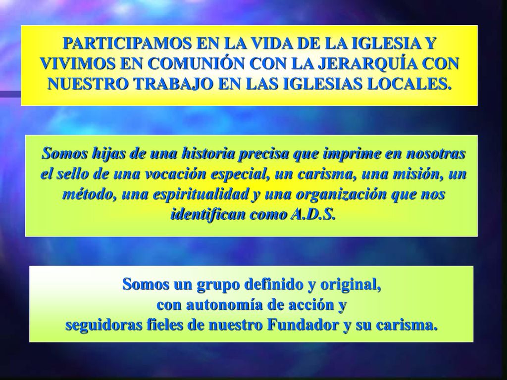 PARTICIPAMOS EN LA VIDA DE LA IGLESIA Y VIVIMOS EN COMUNIÓN CON LA JERARQUÍA CON NUESTRO TRABAJO EN LAS IGLESIAS LOCALES.