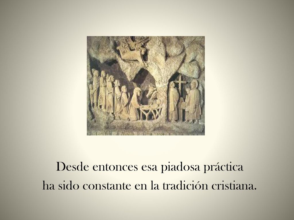 Desde entonces esa piadosa práctica ha sido constante en la tradición cristiana.