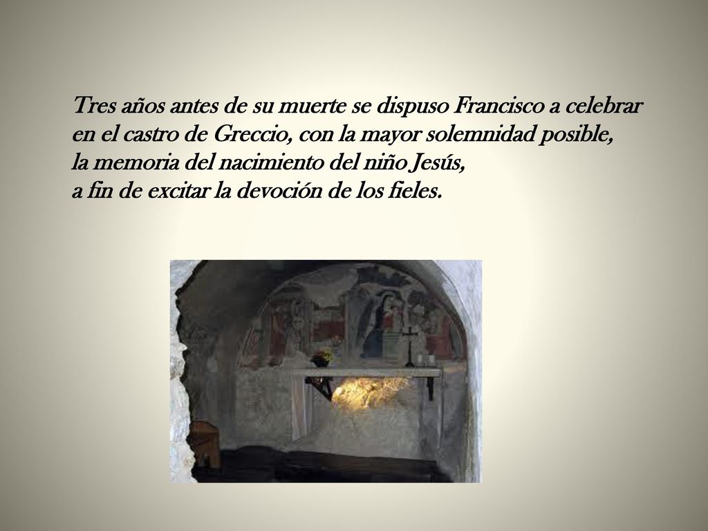 Tres años antes de su muerte se dispuso Francisco a celebrar