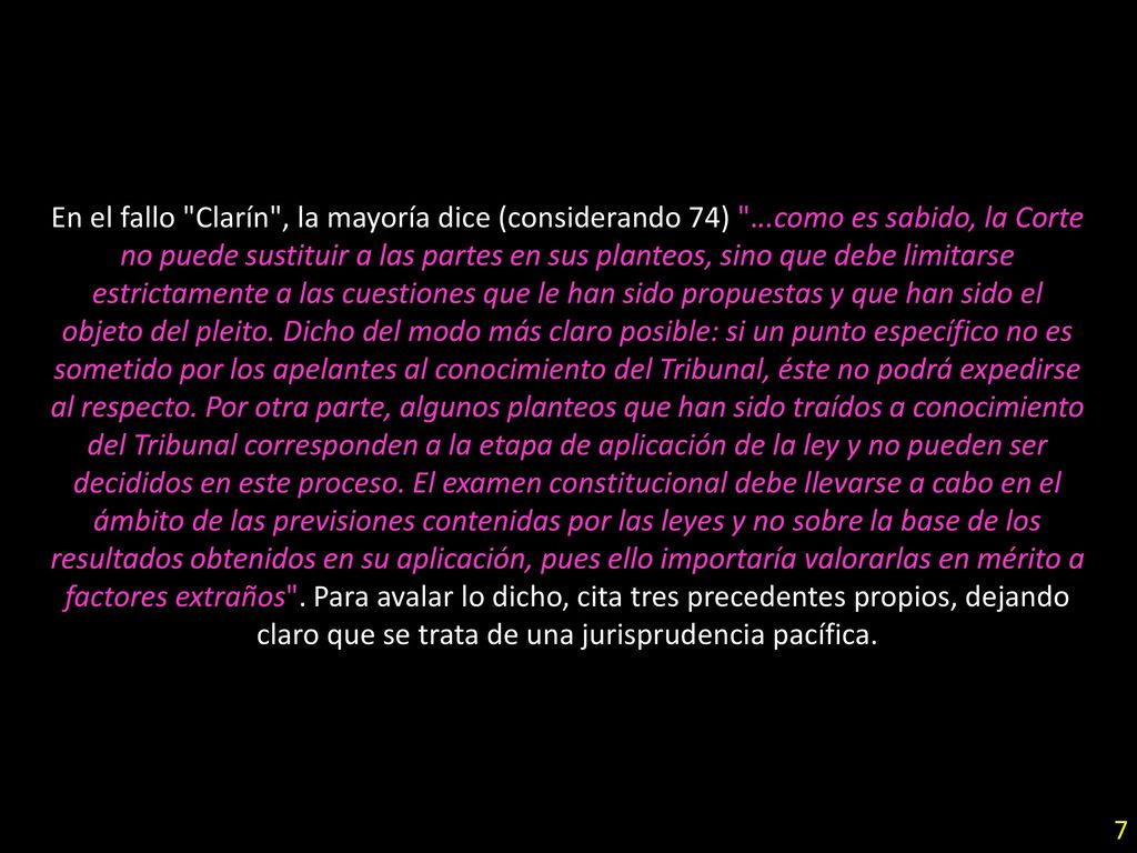 En el fallo Clarín , la mayoría dice (considerando 74)