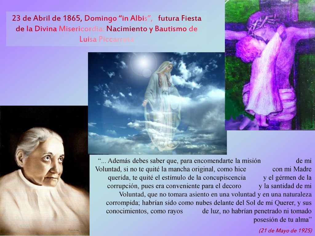 23 de Abril de 1865, Domingo in Albis , futura Fiesta de la Divina Misericordia: Nacimiento y Bautismo de Luisa Piccarreta