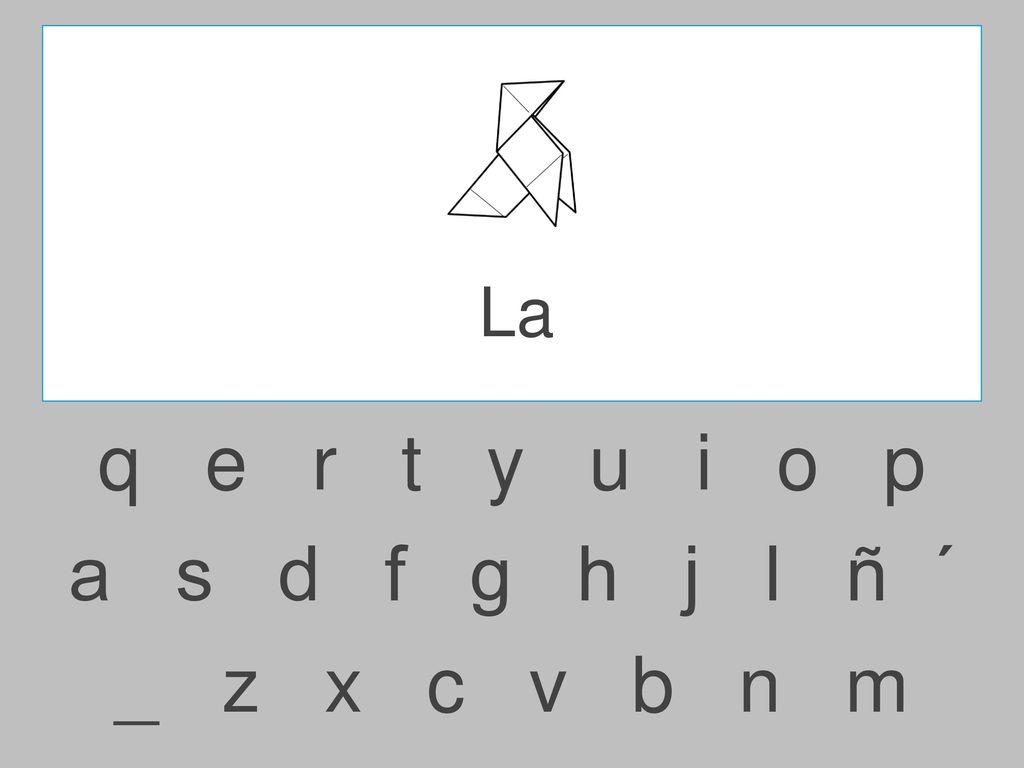 La q e r t y u i o p.
