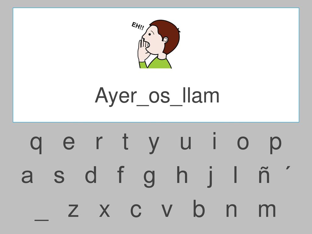 Ayer_os_llam q e r t y u i o p.