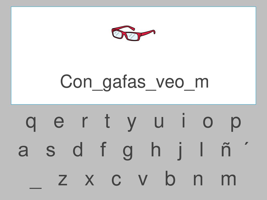Con_gafas_veo_m q e r t y u i o p.