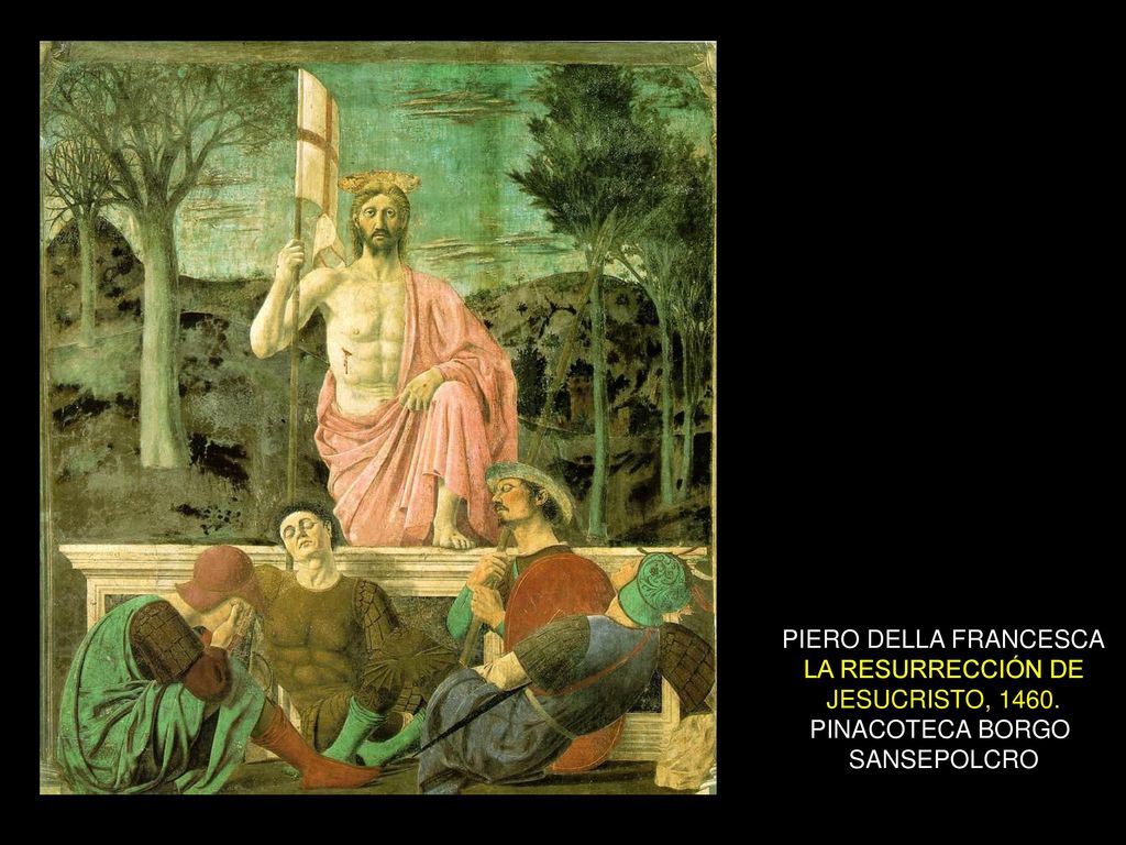 PIERO DELLA FRANCESCA LA RESURRECCIÓN DE JESUCRISTO, PINACOTECA BORGO SANSEPOLCRO