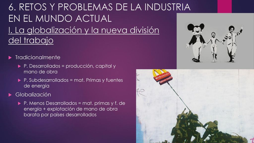 6. RETOS Y PROBLEMAS DE LA INDUSTRIA EN EL MUNDO ACTUAL