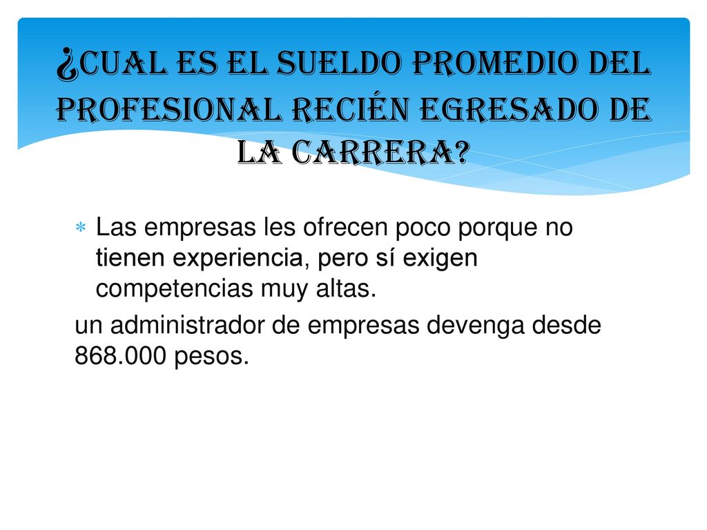 ¿CUAL ES EL SUELDO PROMEDIO DEL PROFESIONAL RECIÉN EGRESADO DE LA CARRERA