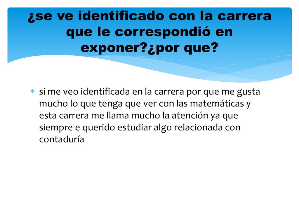 ¿se ve identificado con la carrera que le correspondió en exponer