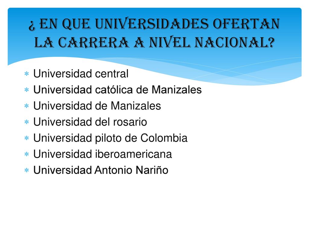¿ EN QUE UNIVERSIDADES OFERTAN LA CARRERA A NIVEL NACIONAL