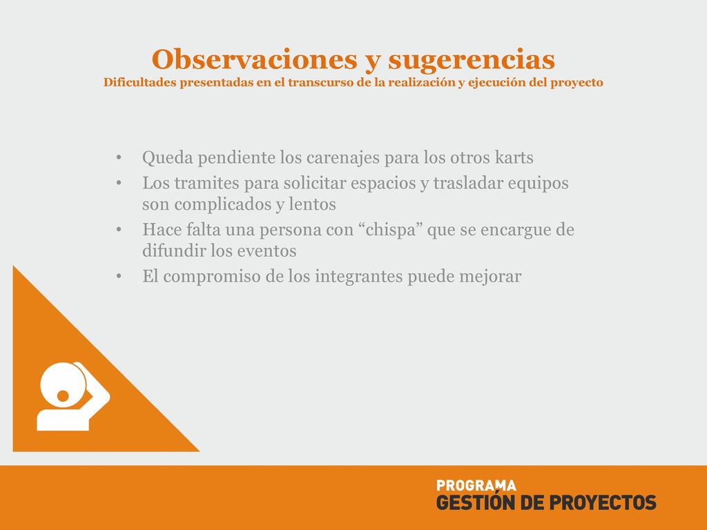 Observaciones y sugerencias Dificultades presentadas en el transcurso de la realización y ejecución del proyecto