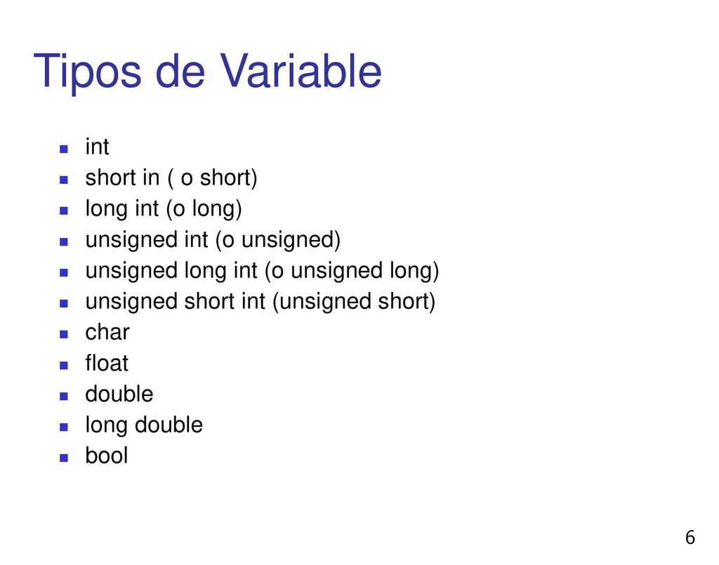 Tipos de Variable int short in ( o short) long int (o long)