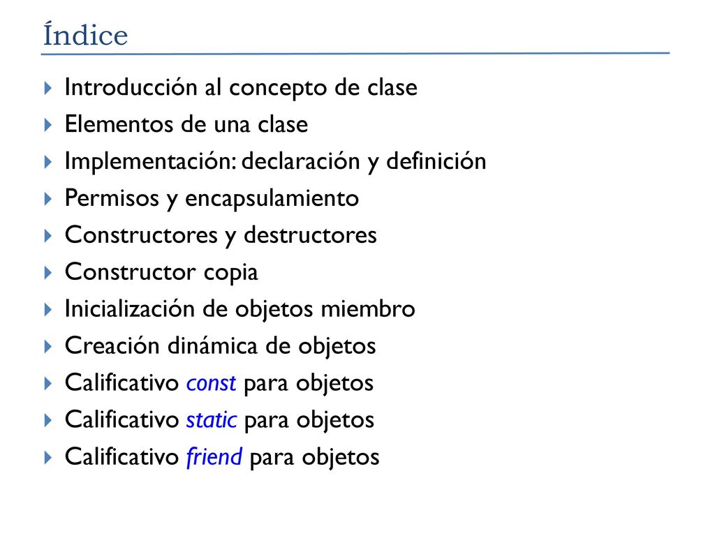 Índice Introducción al concepto de clase Elementos de una clase