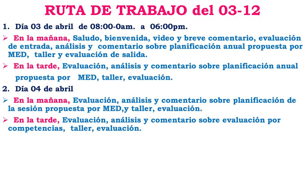 RUTA DE TRABAJO del Día 03 de abril de 08:00-0am. a 06:00pm.