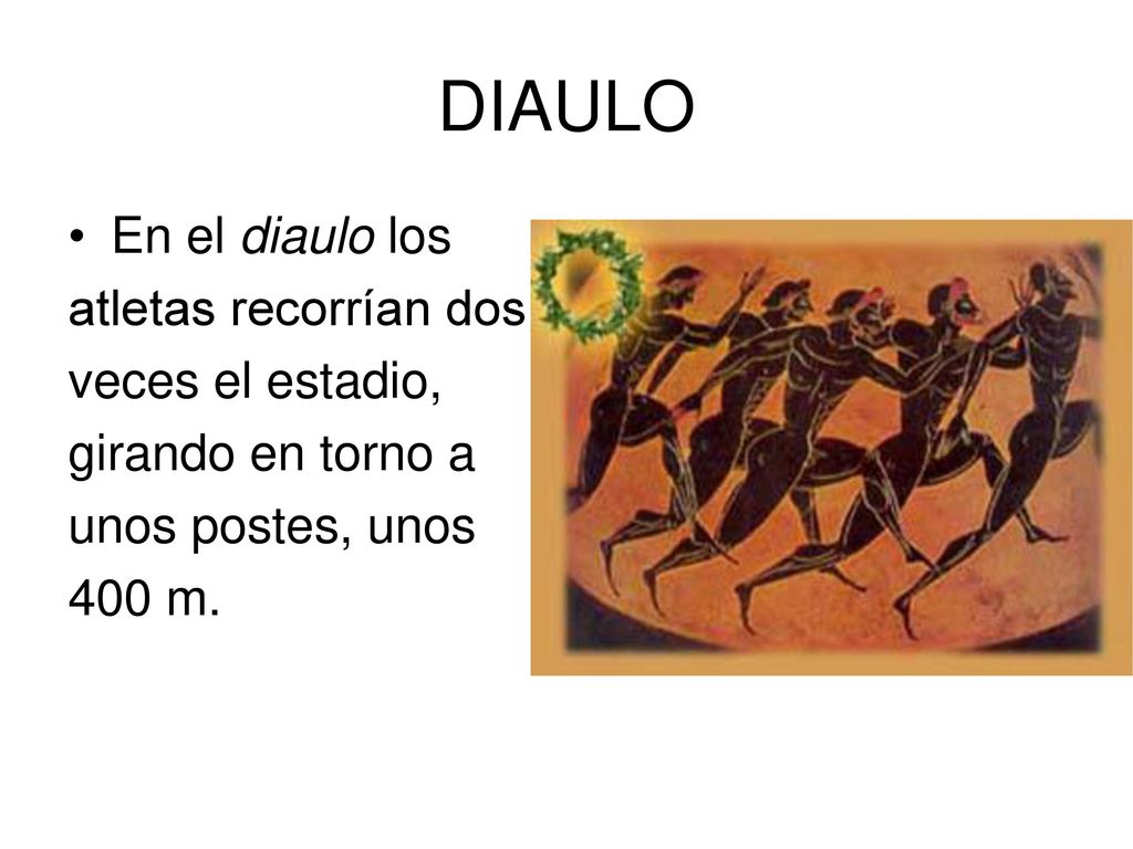 DIAULO En el diaulo los atletas recorrían dos veces el estadio,