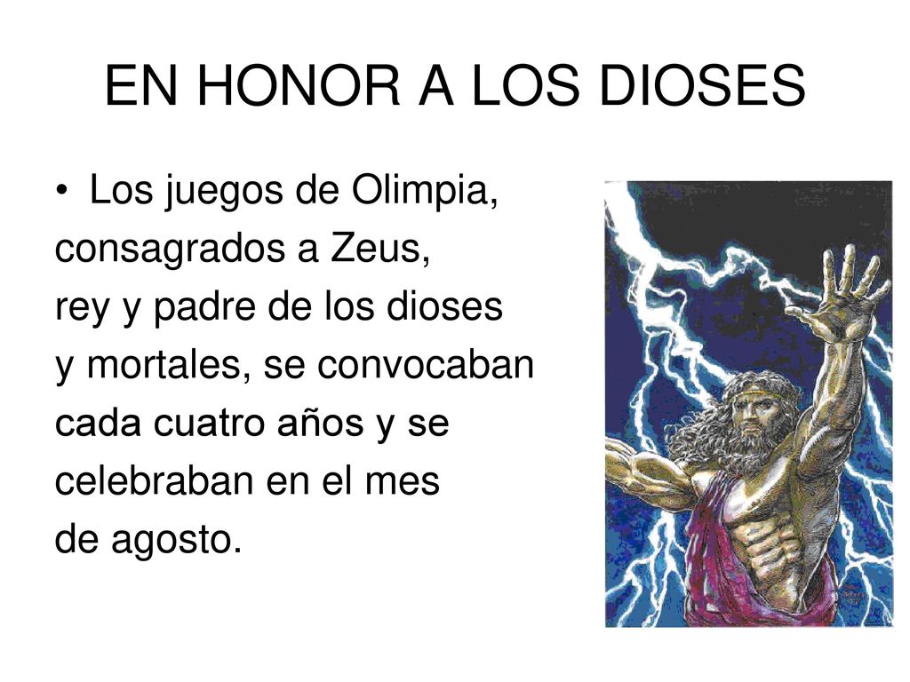 EN HONOR A LOS DIOSES Los juegos de Olimpia, consagrados a Zeus,