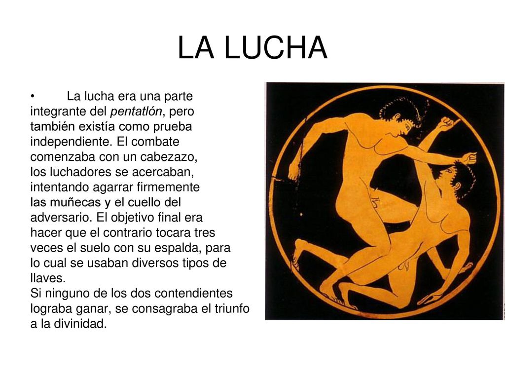 LA LUCHA La lucha era una parte integrante del pentatlón, pero