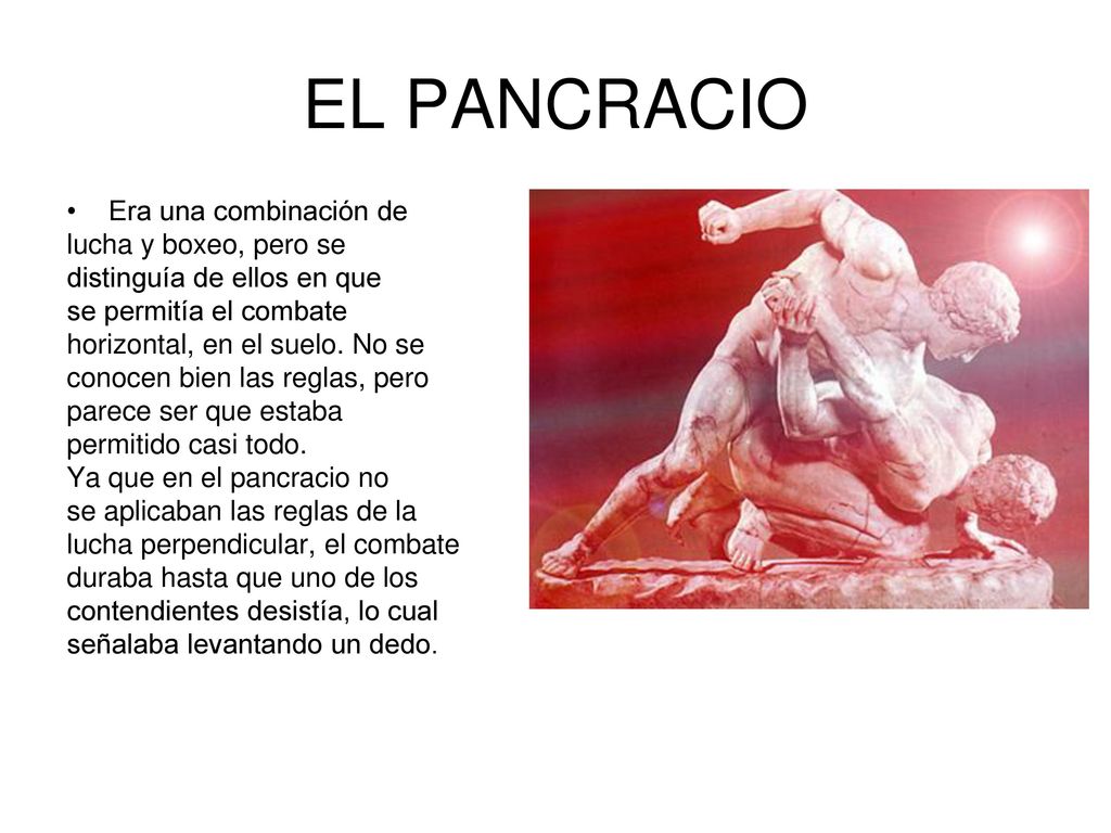 EL PANCRACIO Era una combinación de lucha y boxeo, pero se