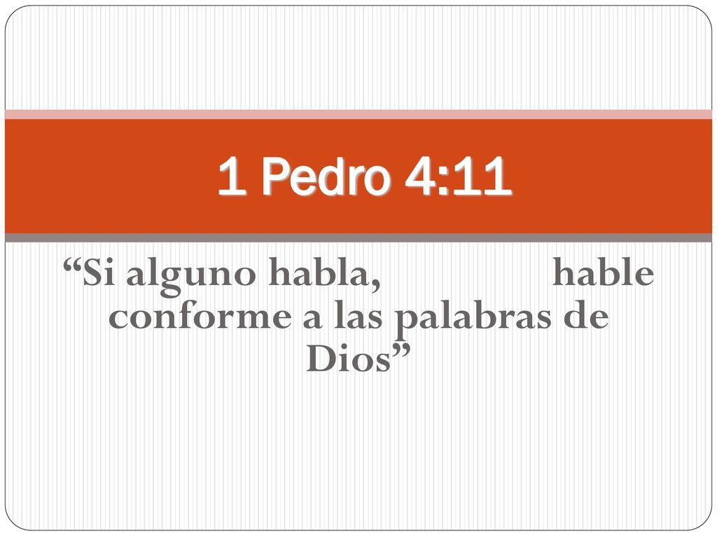 Si alguno habla, hable conforme a las palabras de Dios
