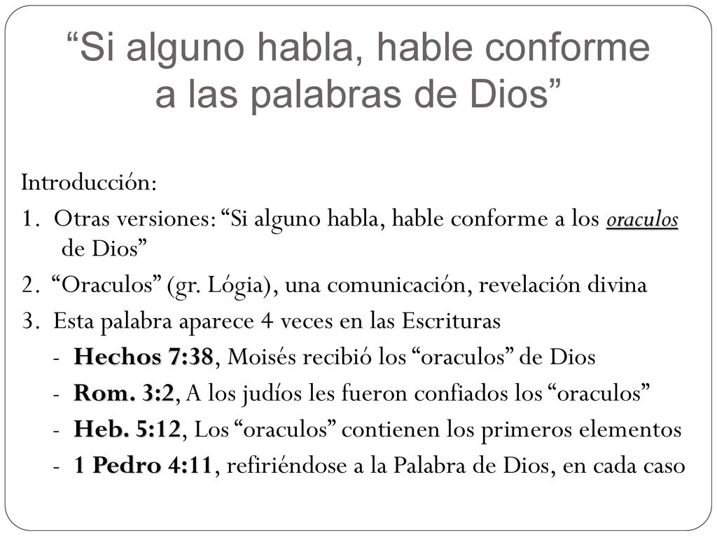 Si alguno habla, hable conforme a las palabras de Dios