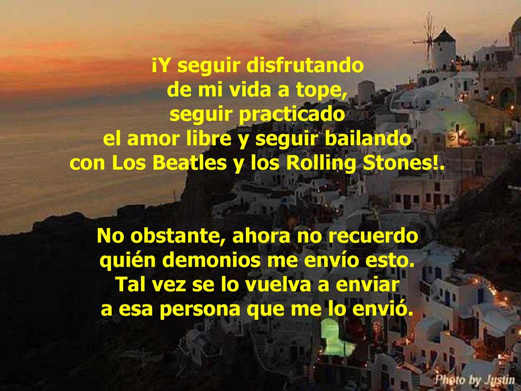 el amor libre y seguir bailando con Los Beatles y los Rolling Stones!.