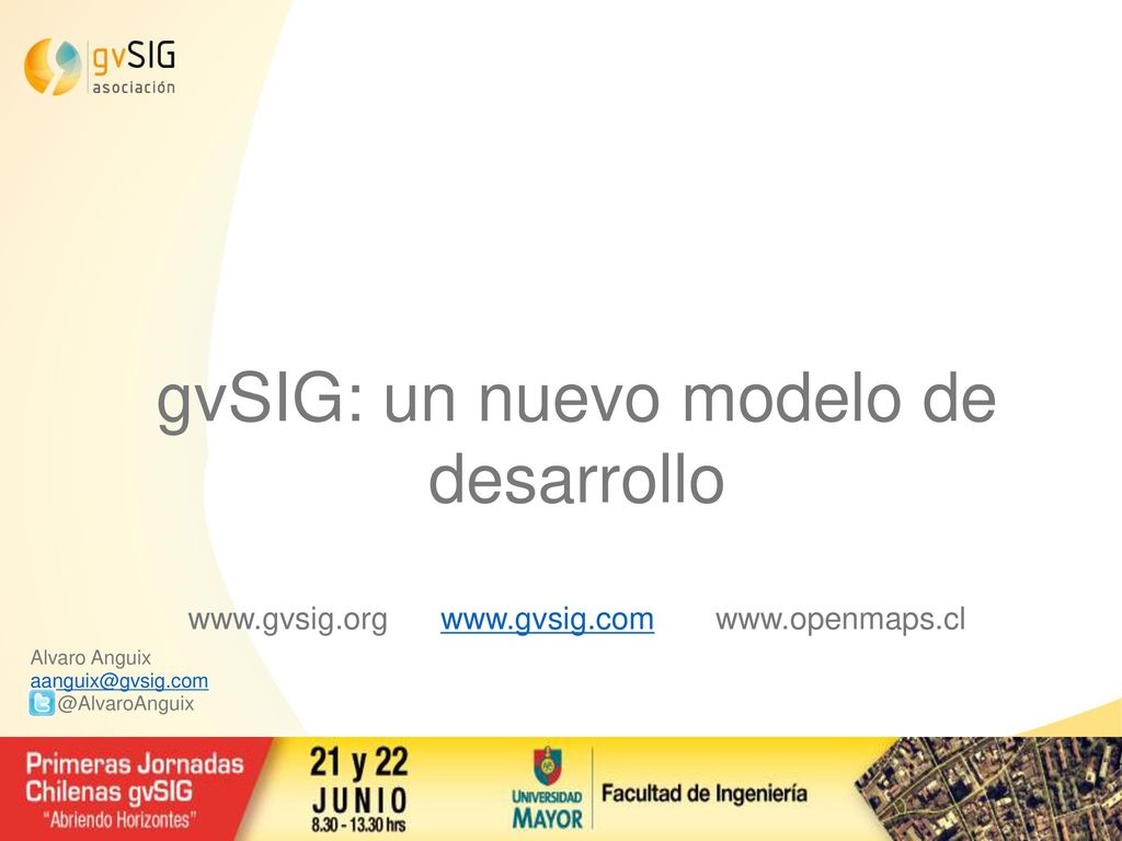 gvSIG: un nuevo modelo de desarrollo www. gvsig. org www. gvsig