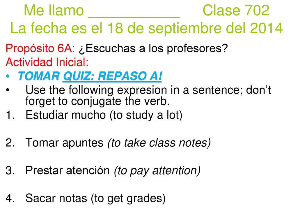 Me llamo ___________ Clase 702 La fecha es el 18 de septiembre del 2014