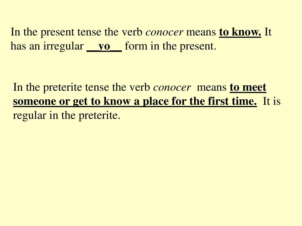 In the present tense the verb conocer means to know