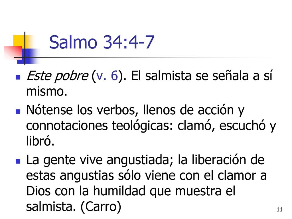 Salmo 34:4-7 Este pobre (v. 6). El salmista se señala a sí mismo.