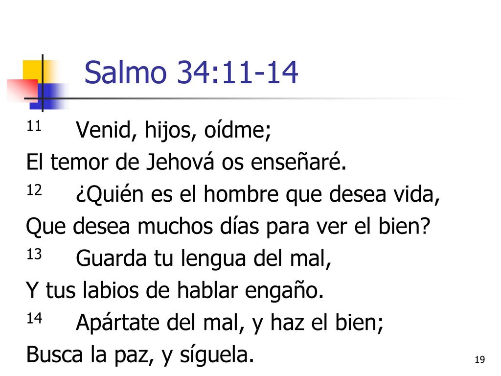 Salmo 34: Venid, hijos, oídme; El temor de Jehová os enseñaré.