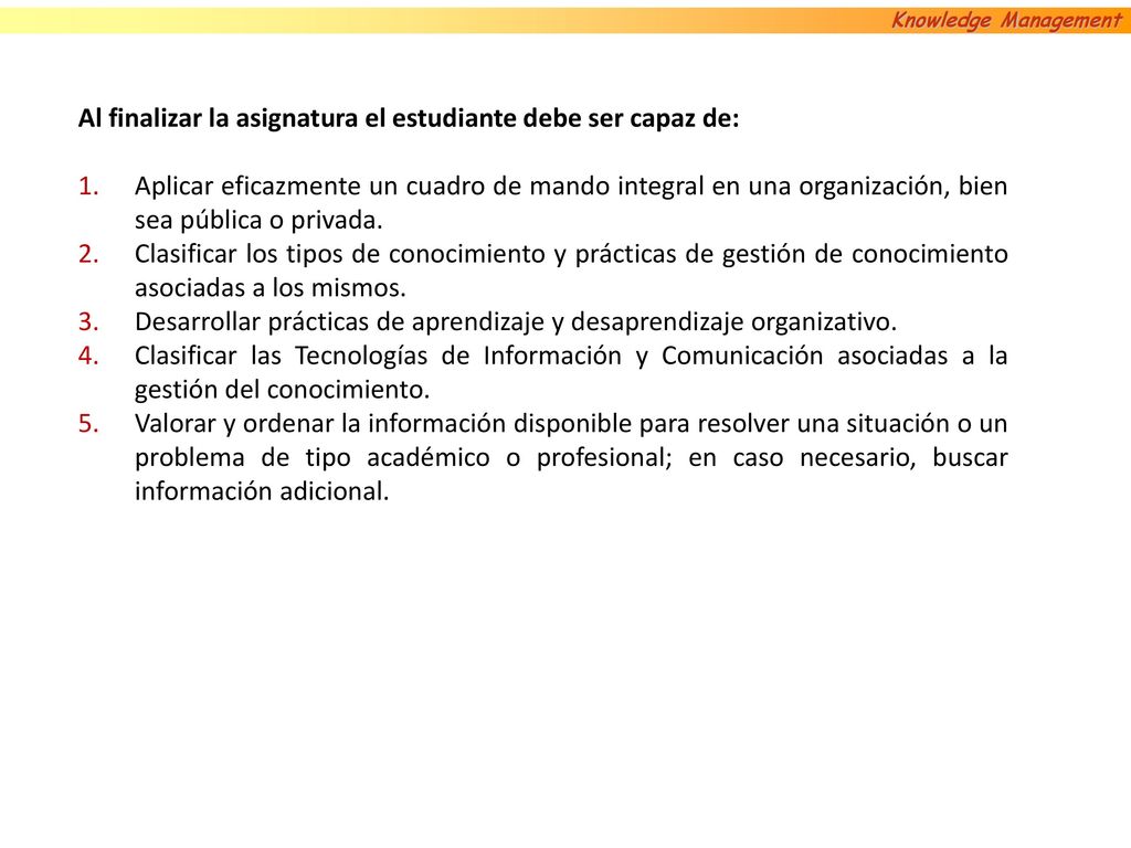 Al finalizar la asignatura el estudiante debe ser capaz de: