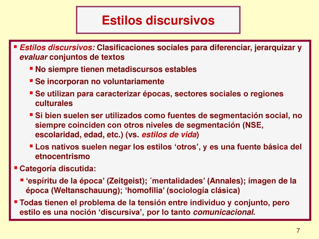 Estilos discursivos Estilos discursivos: Clasificaciones sociales para diferenciar, jerarquizar y evaluar conjuntos de textos.
