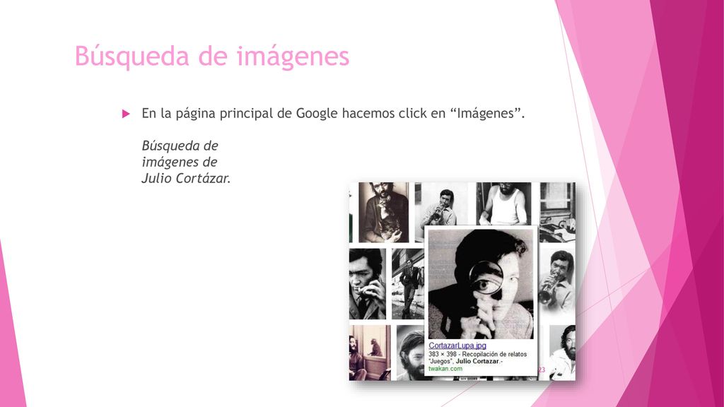 Búsqueda de imágenes En la página principal de Google hacemos click en Imágenes .