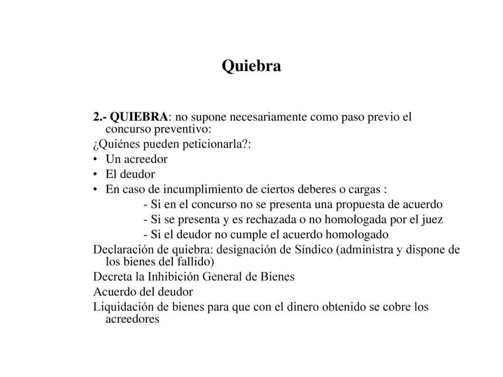 Quiebra 2.- QUIEBRA: no supone necesariamente como paso previo el concurso preventivo: ¿Quiénes pueden peticionarla :