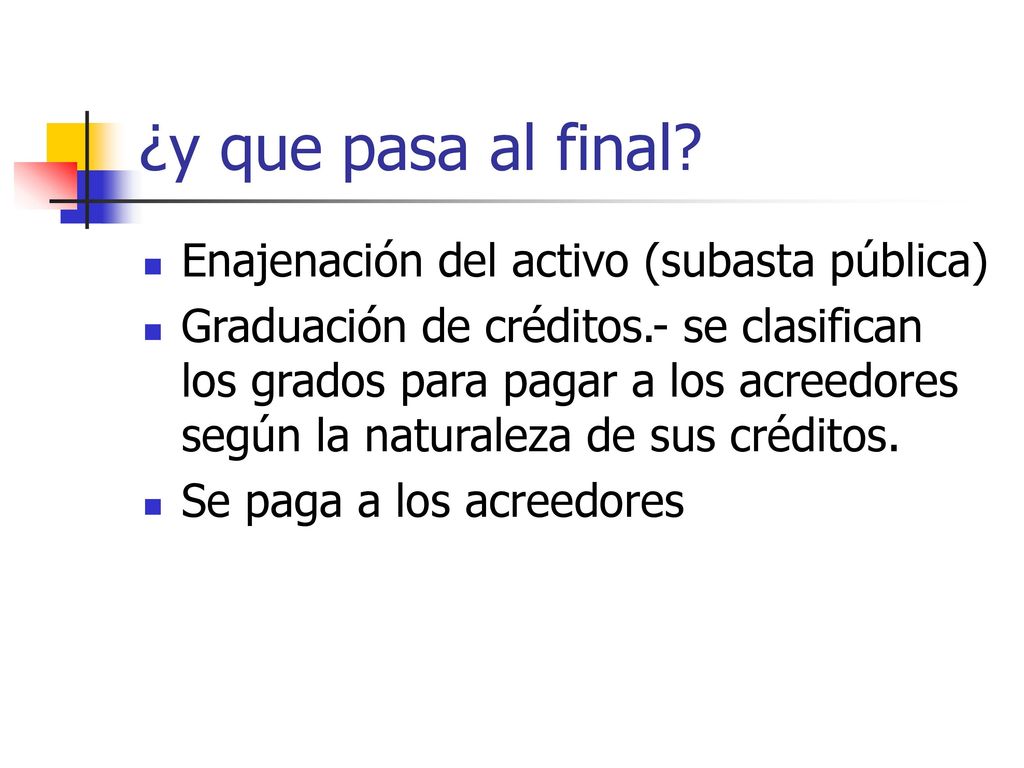 ¿y que pasa al final Enajenación del activo (subasta pública)